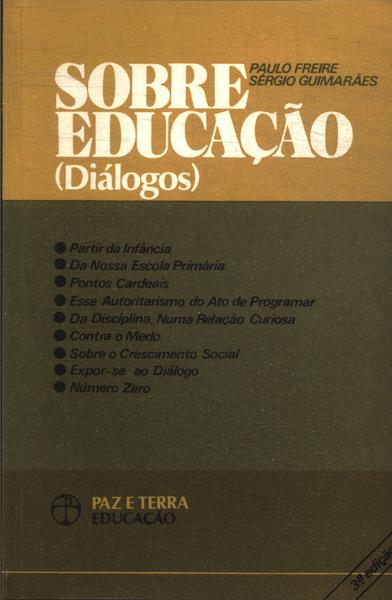 Sobre Educação: Diálogos Vol 1