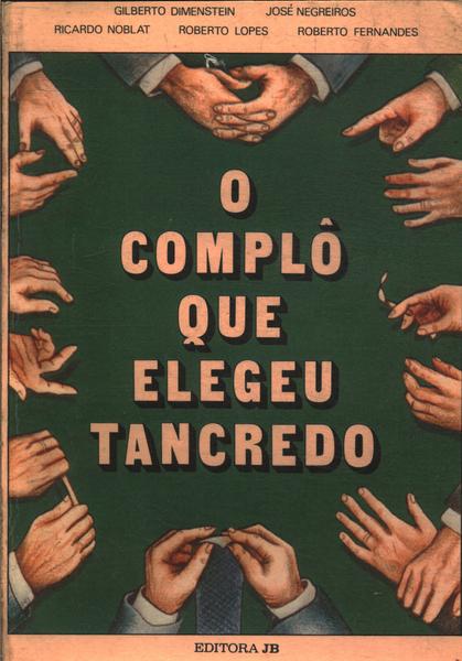 O Complô Que Elegeu Tancredo