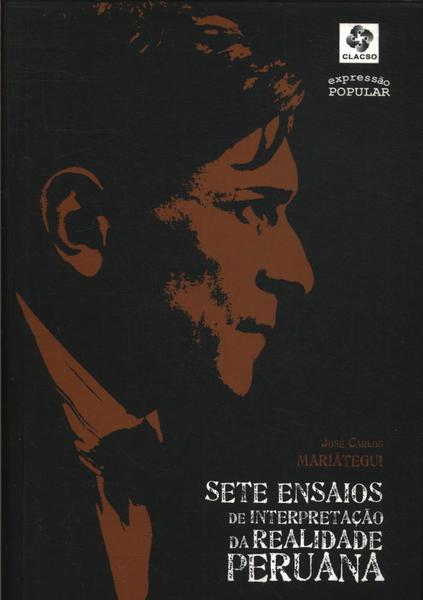 Sete Ensaios De Interpretação Da Realidade Peruana