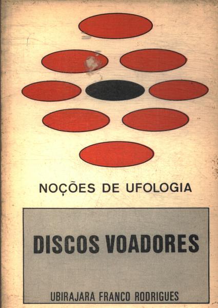 Discos Voadores E Noções De Ufologia