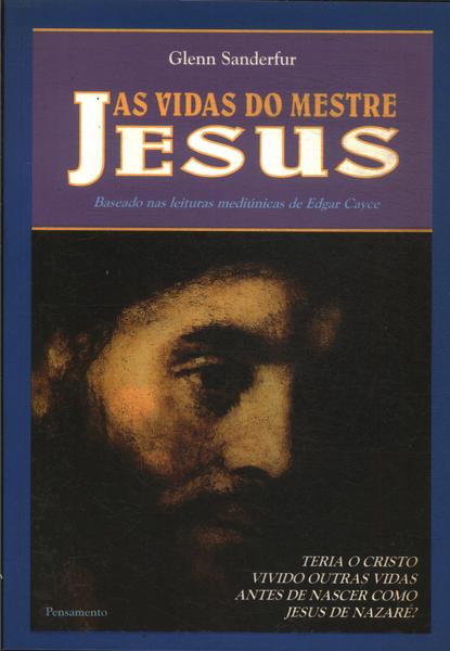 As Vidas Do Mestre Jesus
