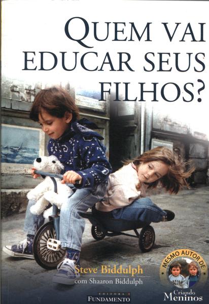 Quem Vai Educar Seus Filhos?