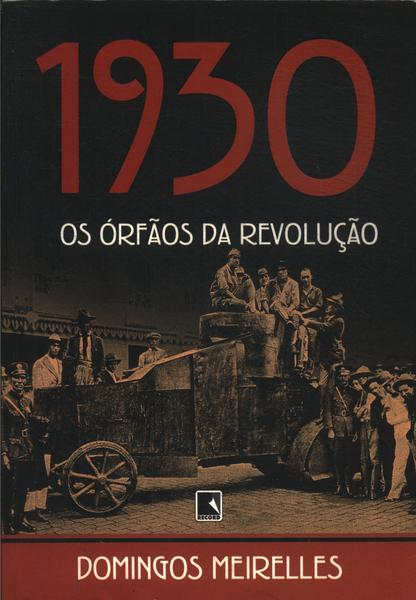 1930: Os Orfãos Da Revolução