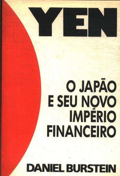 Yen: O Japão E Seu Novo Império Financeiro