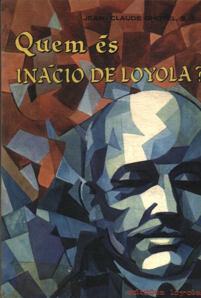 Quem És Inácio De Loyola?
