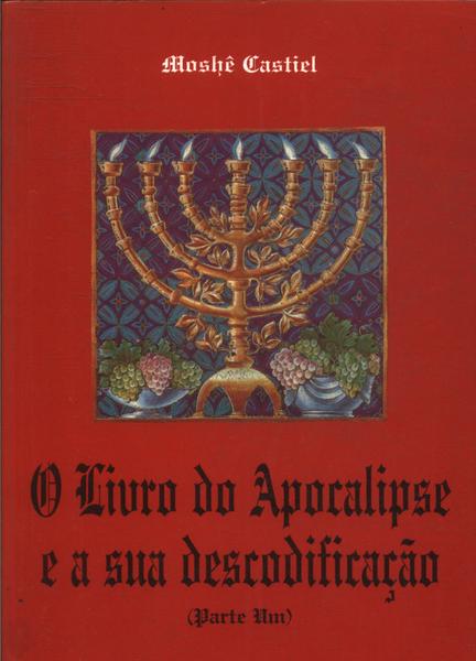 O Livro Do Apocalipse E A Sua Descodificação Vol 1