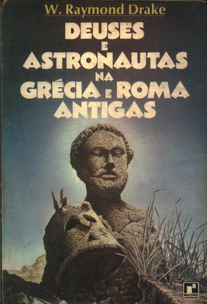 Deuses E Astronautas Na Grécia E Roma Antigas