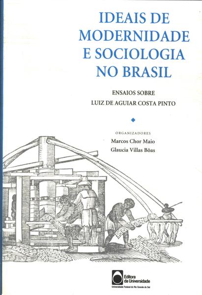Ideais De Modernidade E Sociologia No Brasil