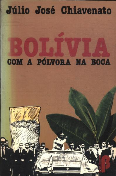 Bolívia Com A Pólvora Na Boca
