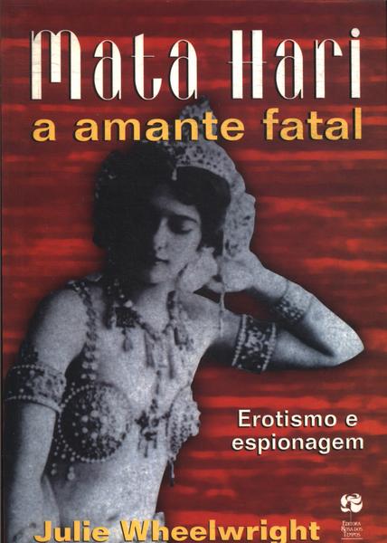 Mata Hari: A Amante Fatal