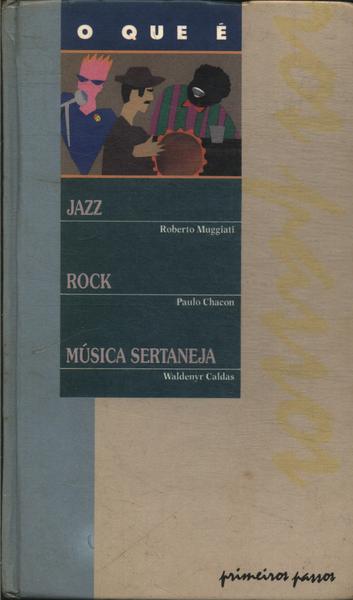 O Que É: Jazz - Rock - Música Sertaneja
