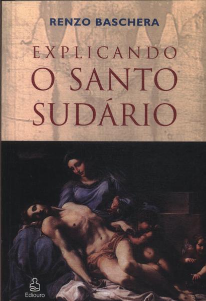 Explicando O Santo Sudário