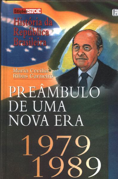 Preâmbulo De Uma Nova Era: 1979 - 1989