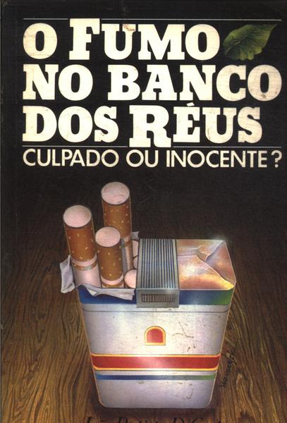 O Fumo No Banco Dos Reus
