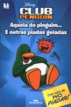 Club Penguin: Aquela Do Pinguim... E Outras Piadas Geladas