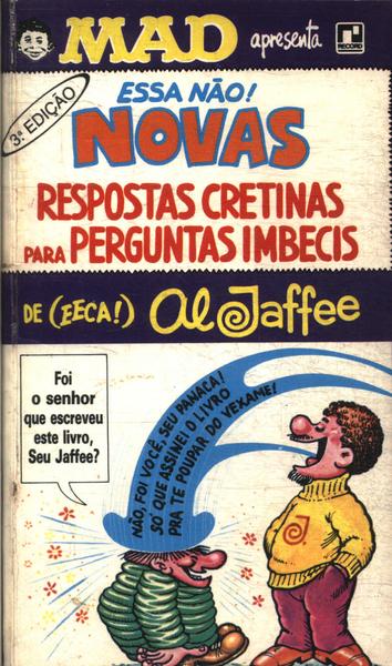 Essa Não! Novas Respostas Cretinas Para Perguntas Imbecis