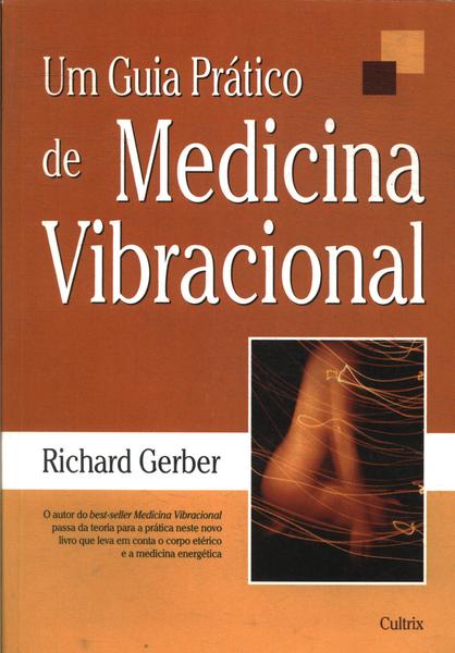 Um Guia Prático De Medicina Vibracional