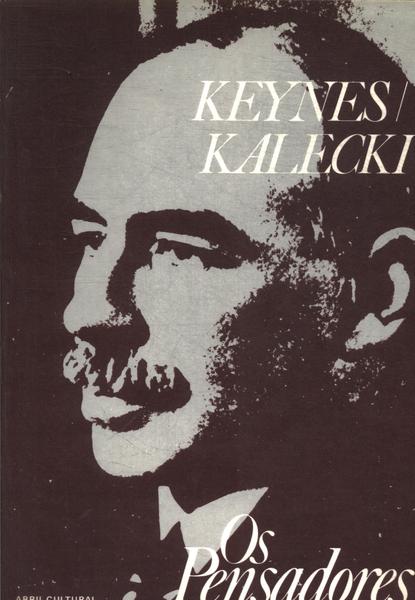 Os Pensadores: Kaynes - Kalecki