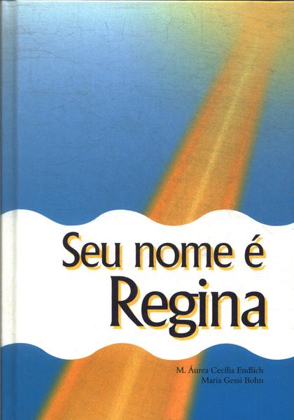 Seu Nome É Regina