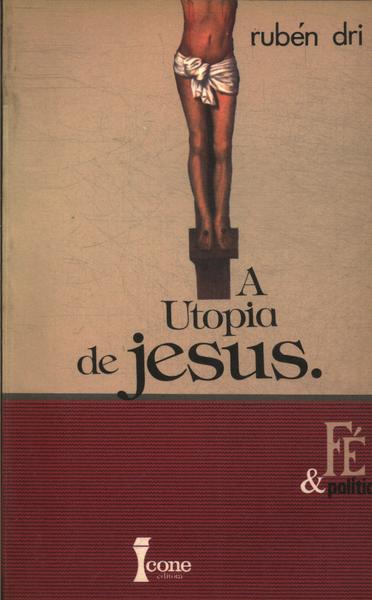 A Utopia De Jesus