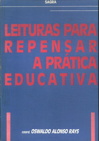 Leituras Para Repensar A Prática Educativa