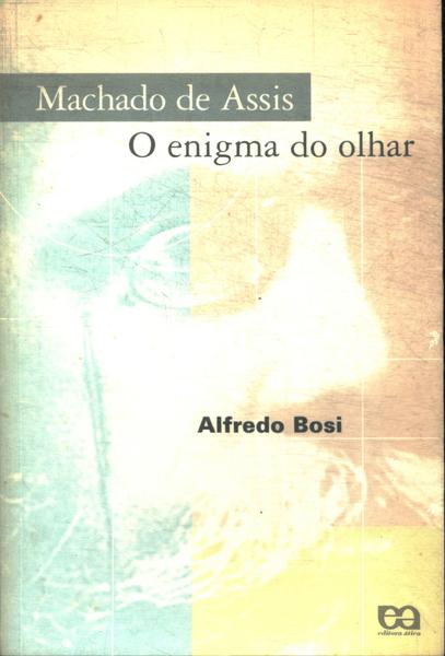 Machado De Assis: O Enigma Do Olhar