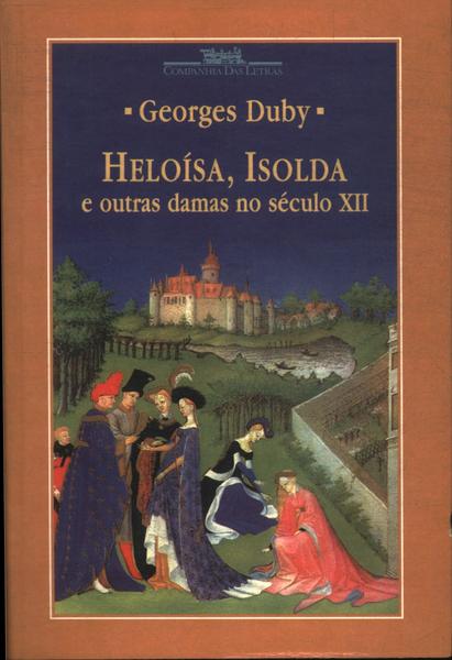 Heloísa, Isolda E Outras Damas No Século Xii