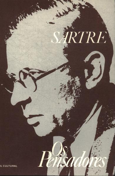 Os Pensadores: Sartre