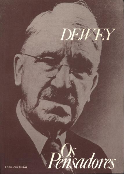 Os Pensadores: Dewey