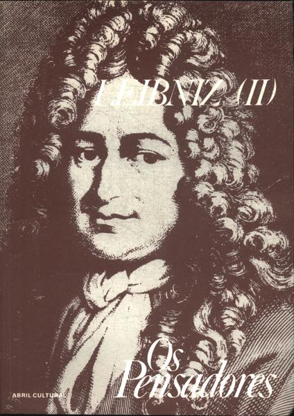 Os Pensadores: Leibniz Vol 2