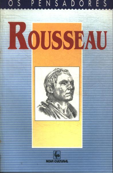 Os Pensadores: Rousseau