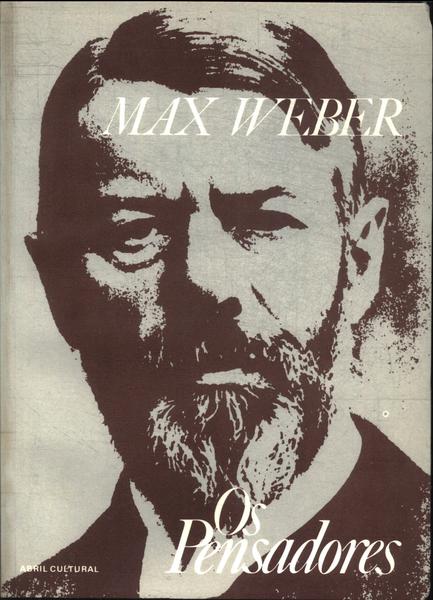Os Pensadores: Max Weber