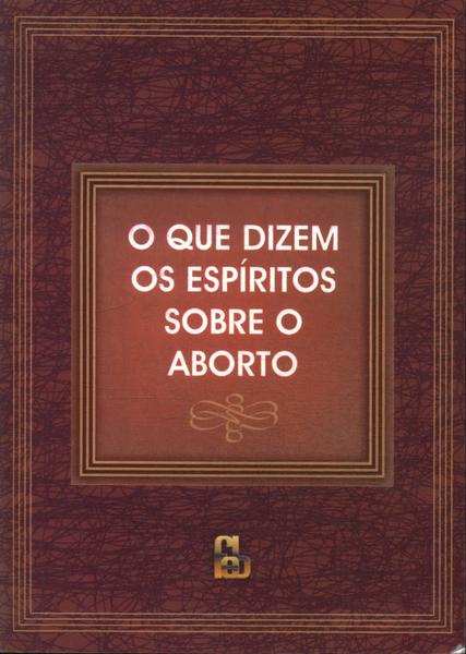 O Que Dizem Os Espíritos Sobre O Aborto