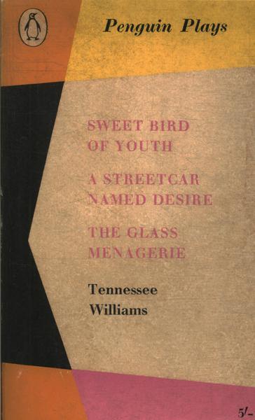 Sweet Bird Of Youth - A Streetca Named Desire - The Glass Menagerie