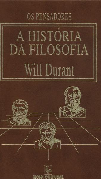 Os Pensadores: A História Da Filosofia