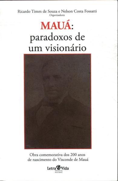 Mauá: Paradoxos De Um Visionário