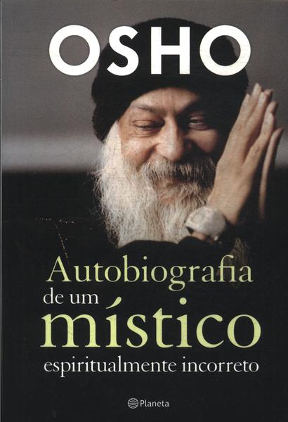 Autobiografia De Um Místico Espiritualmente Incorreto