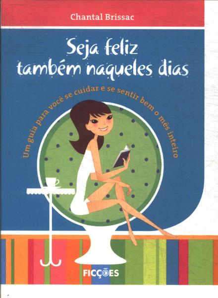 Seja Feliz Também Naqueles Dias