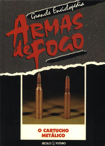 Armas De Fogo: O Cartucho Metálico