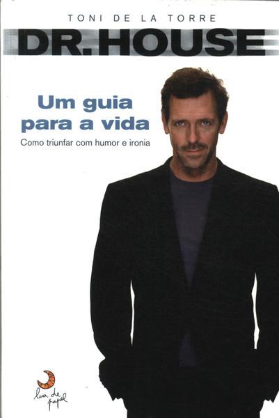 Dr. House: Um Guia Para A Vida