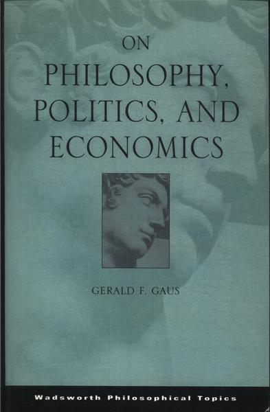 On Philosophy, Politics, And Economics