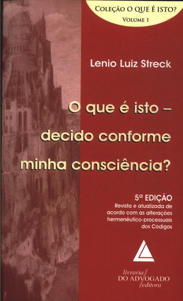 O Que É Isto - Decido Conforme Minha Consciência?
