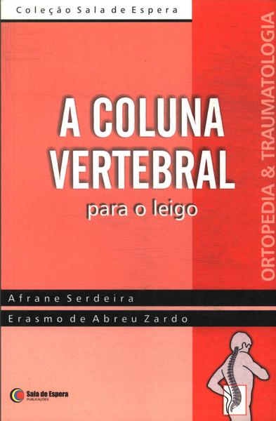 A Coluna Vertebral Para O Leigo