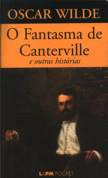O Fantasma De Canterville E Outras Histórias