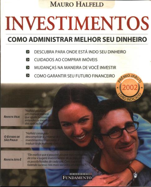 Investimentos: Como Administrar Melhor Seu Dinheiro