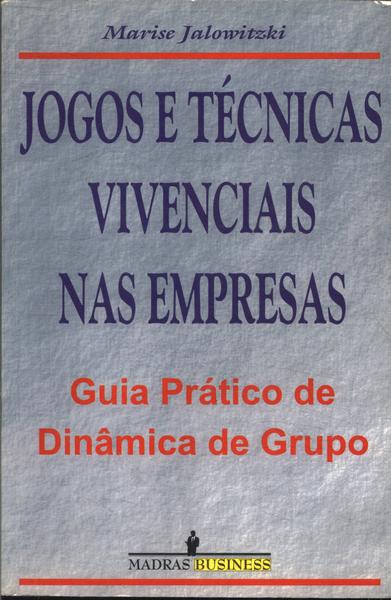 Jogos E Técnicas Vivenciais Nas Empresas