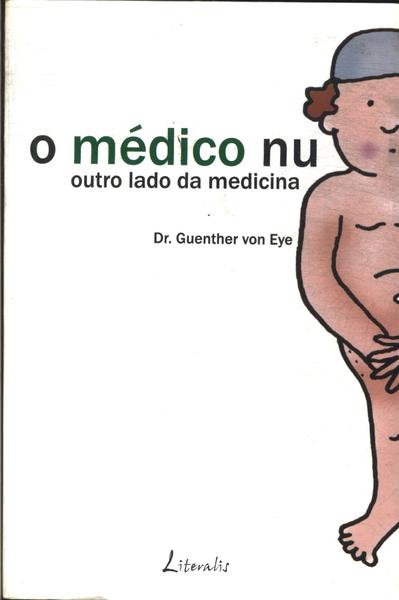 O Médico Nu: Outro Lado Da Medicina