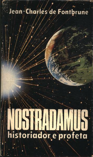 Nostradamus: Historiador E Profeta