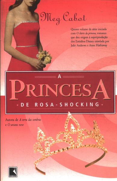 A Princesa De Rosa-shocking