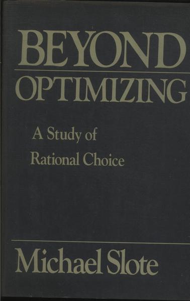 Beyond Optimizing